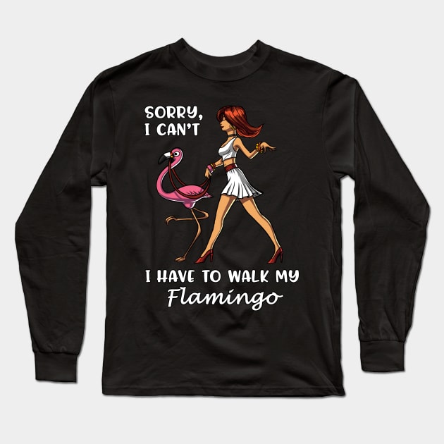 Sorry I Can't I Have To Walk My Flamingo Long Sleeve T-Shirt by underheaven